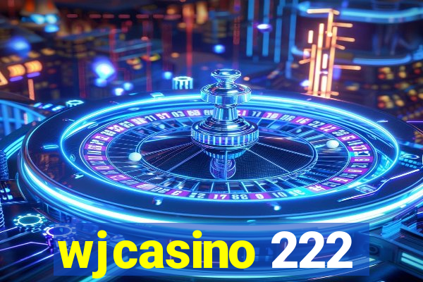 wjcasino 222